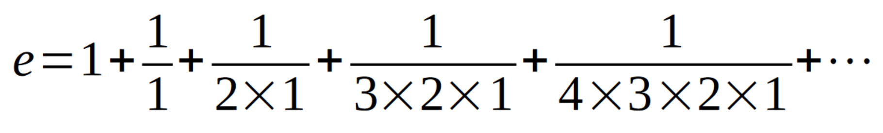 e equals 1 plus 1 divided by 1 plus 1 divided by the product of 2 and 1 plus 1 divided by the product of 3 and 2 and 1 plus 1 divided by the product of 4 and 3 and 2 and 1 plus dot dot dot