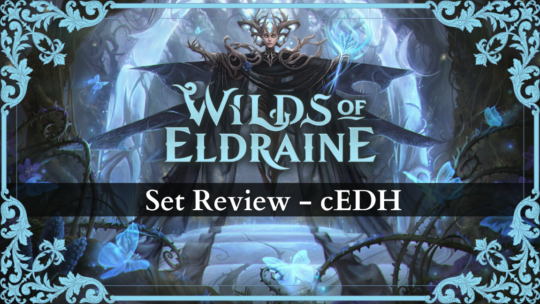 Wilds of Eldraine - A cEDH Set Review | Commander's Herald