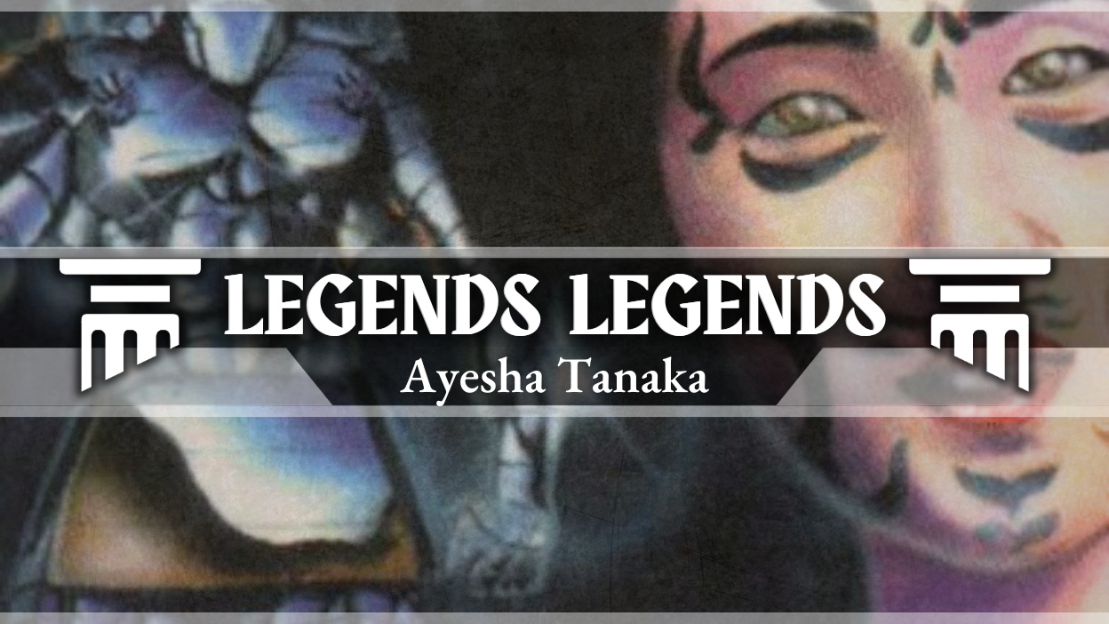 Legends Ayesha Tanaka